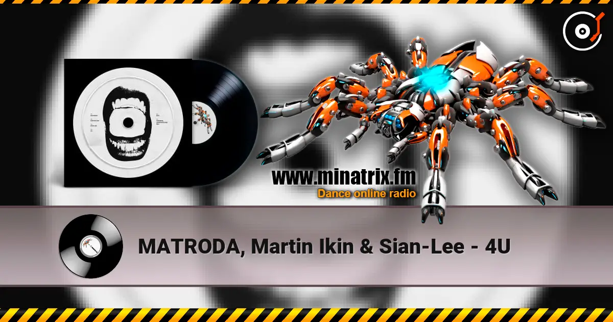 MATRODA, Martin Ikin & Sian-Lee - 4U слушать онлайн в высоком качестве | Minatrix.FM