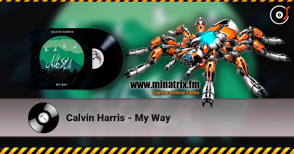 Calvin Harris - My Way слушать онлайн в высоком качестве | Minatrix.FM