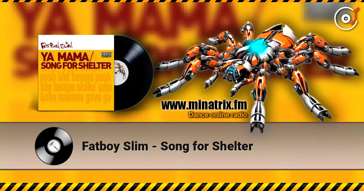 Fatboy Slim - Song for Shelter 在线收听高音质 | Minatrix.FM