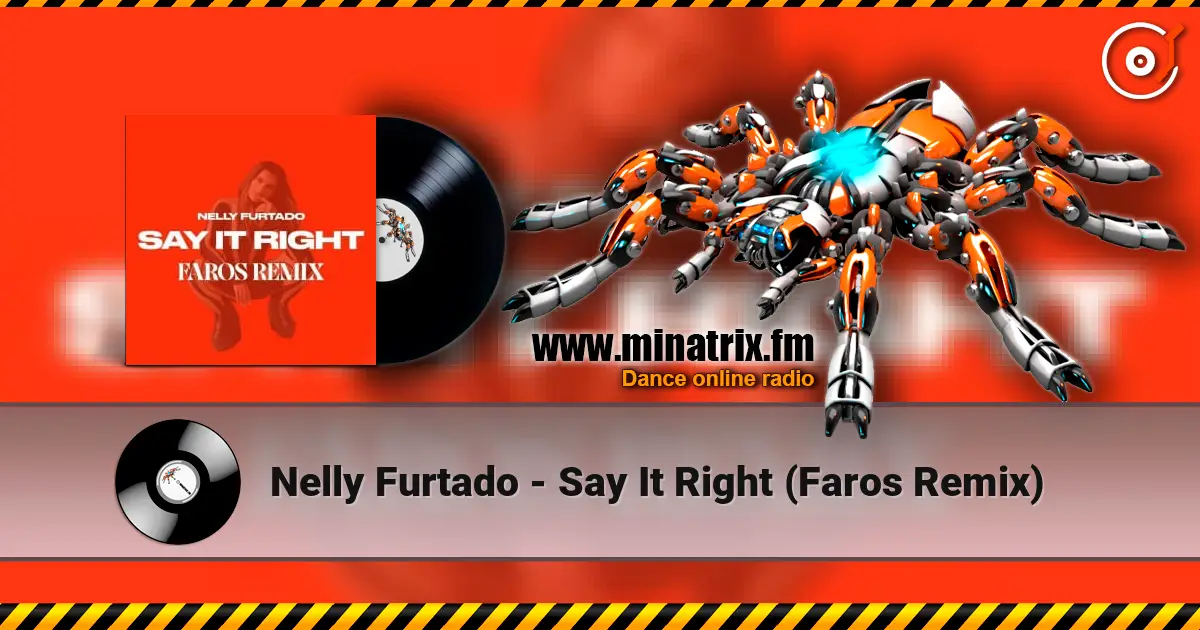 Nelly Furtado - Say It Right (Faros Remix) listen online in high quality | Minatrix.FM