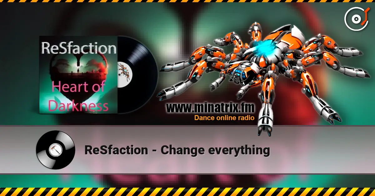 ReSfaction - Change everything escuchar en línea en alta calidad | Minatrix.FM