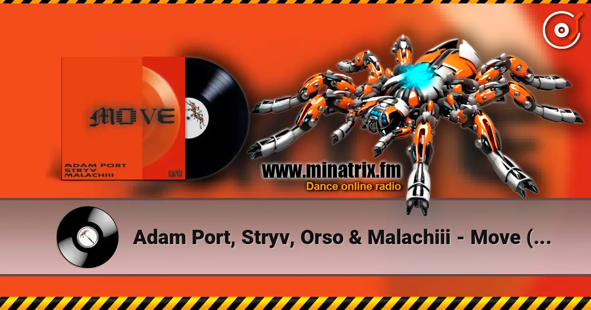 Adam Port, Stryv, Orso & Malachiii - Move (Original Mix) слушать онлайн в высоком качестве | Minatrix.FM
