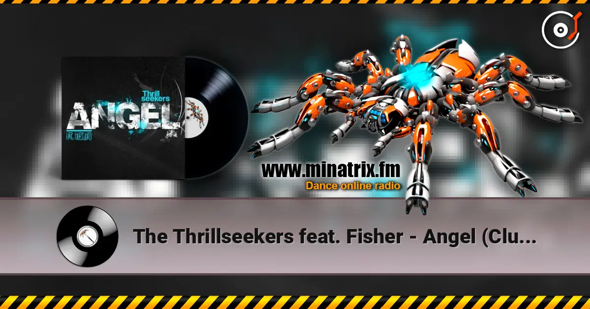 The Thrillseekers feat. Fisher - Angel (Club Mix) escuchar en línea en alta calidad | Minatrix.FM