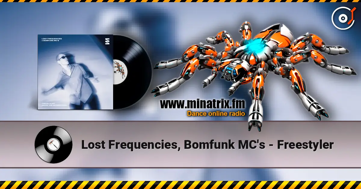 Lost Frequencies, Bomfunk MC's - Freestyler écouter en ligne en haute qualité | Minatrix.FM