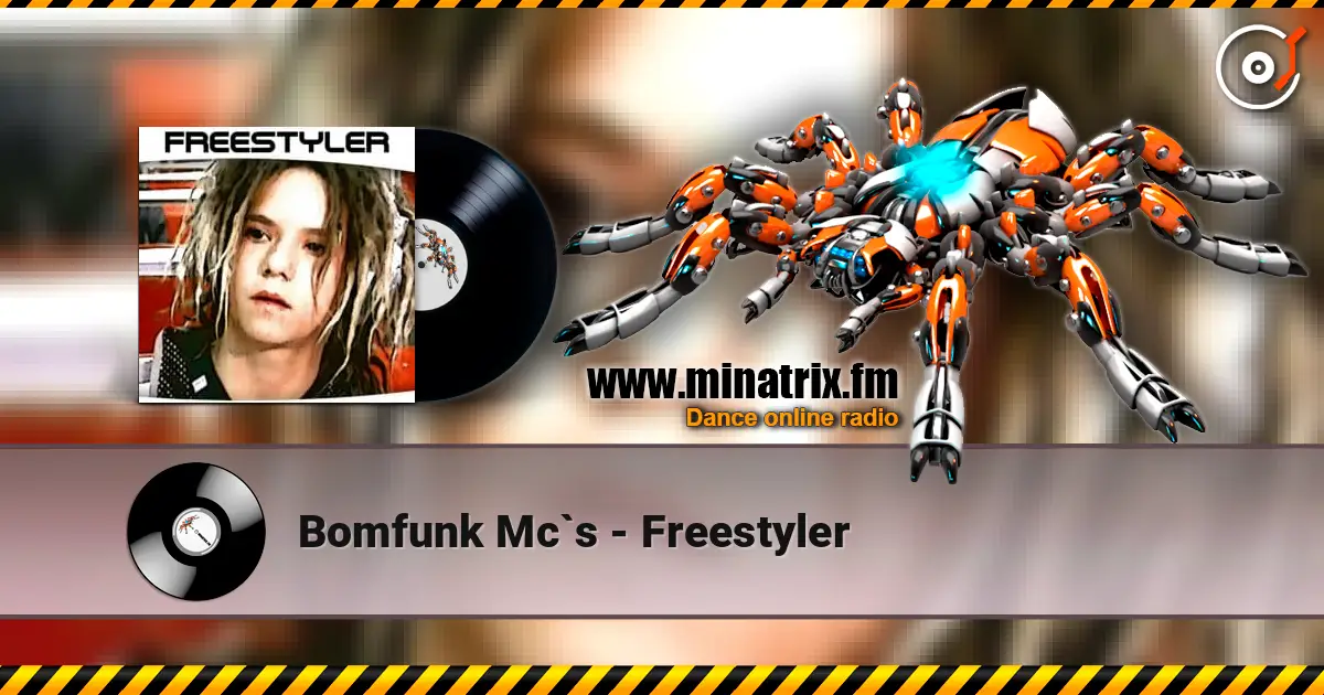 Bomfunk Mc`s - Freestyler слушать онлайн в высоком качестве | Minatrix.FM