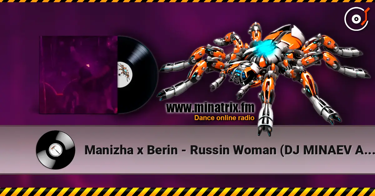Manizha х Berin - Russin Woman (DJ MINAEV Afro Remix) слушать онлайн в высоком качестве | Minatrix.FM