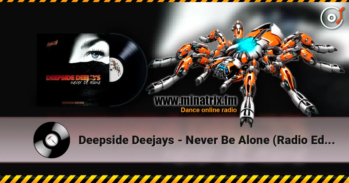 Deepside Deejays - Never Be Alone (Radio Edit) слушать онлайн в высоком качестве | Minatrix.FM