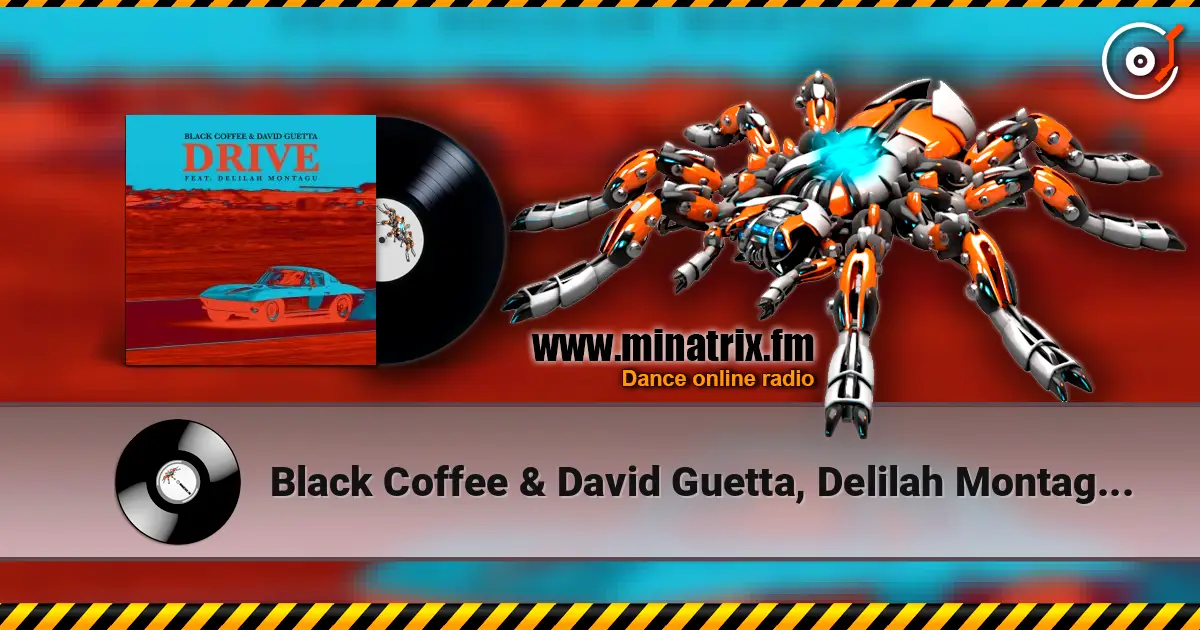 Black Coffee & David Guetta, Delilah Montagu - Drive escuchar en línea en alta calidad | Minatrix.FM