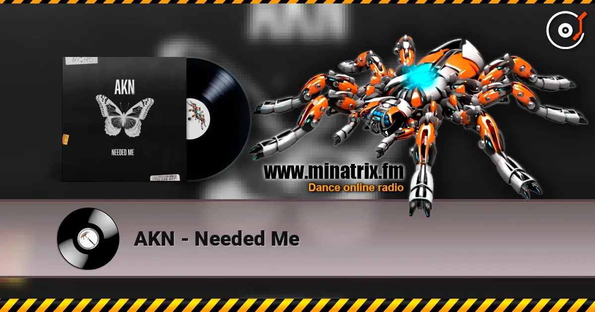 AKN - Needed Me слушать онлайн в высоком качестве | Minatrix.FM