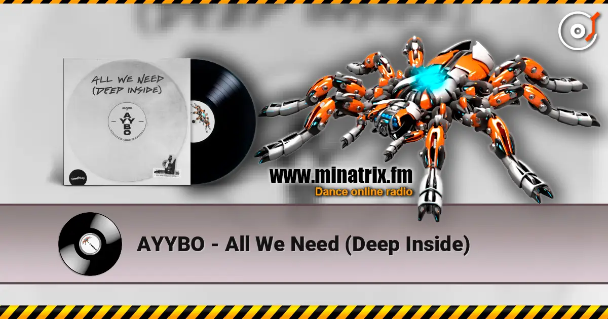 AYYBO - All We Need (Deep Inside) слушать онлайн в высоком качестве | Minatrix.FM