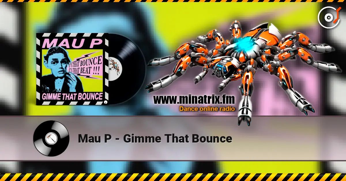 Mau P - Gimme That Bounce listen online in high quality | Minatrix.FM