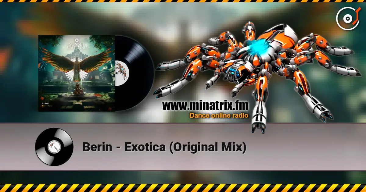 Berin - Exotica (Original Mix) écouter en ligne en haute qualité | Minatrix.FM