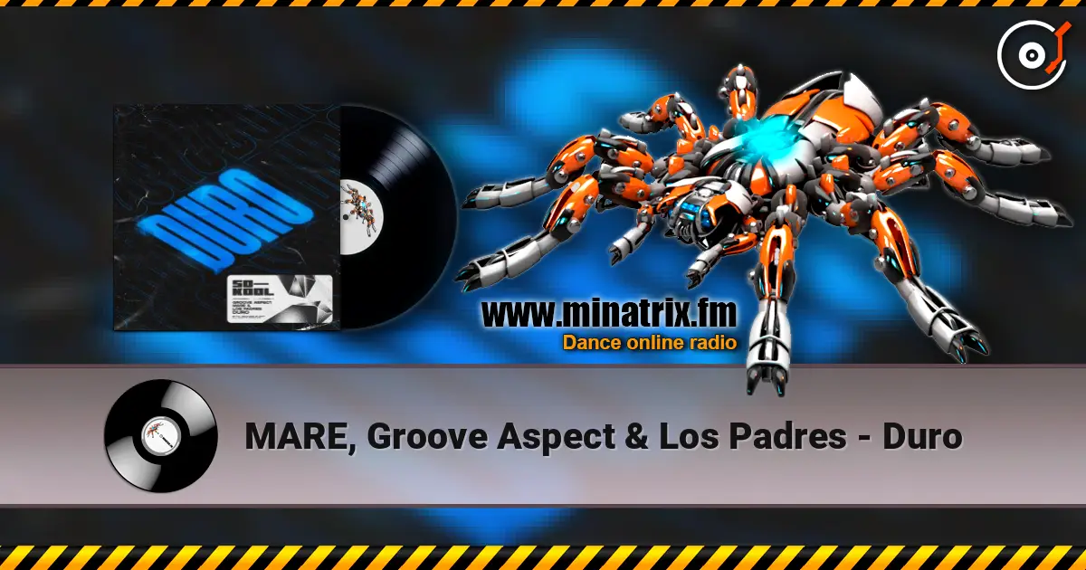 MARE, Groove Aspect & Los Padres - Duro 在线收听高音质 | Minatrix.FM