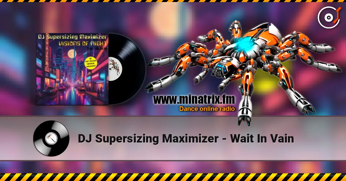 DJ Supersizing Maximizer - Wait In Vain слушать онлайн в высоком качестве | Minatrix.FM