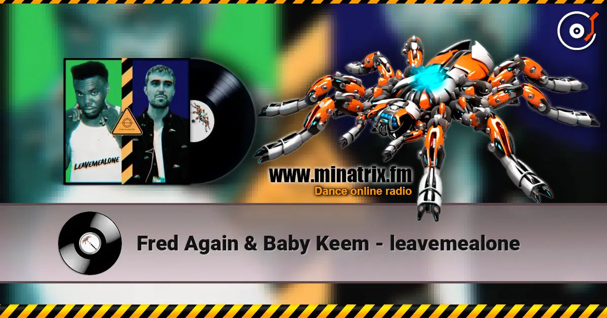 Fred Again & Baby Keem - leavemealone online in hoher Qualität hören | Minatrix.FM