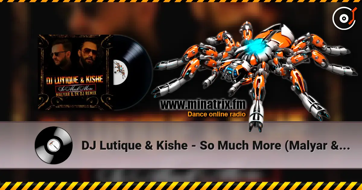DJ Lutique & Kishe - So Much More (Malyar & 2K DJ Remix) escuchar en línea en alta calidad | Minatrix.FM