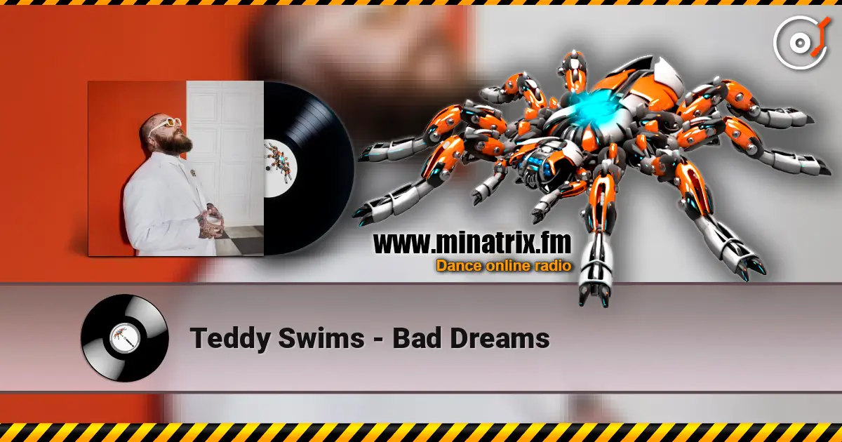 Teddy Swims - Bad Dreams слушать онлайн в высоком качестве | Minatrix.FM