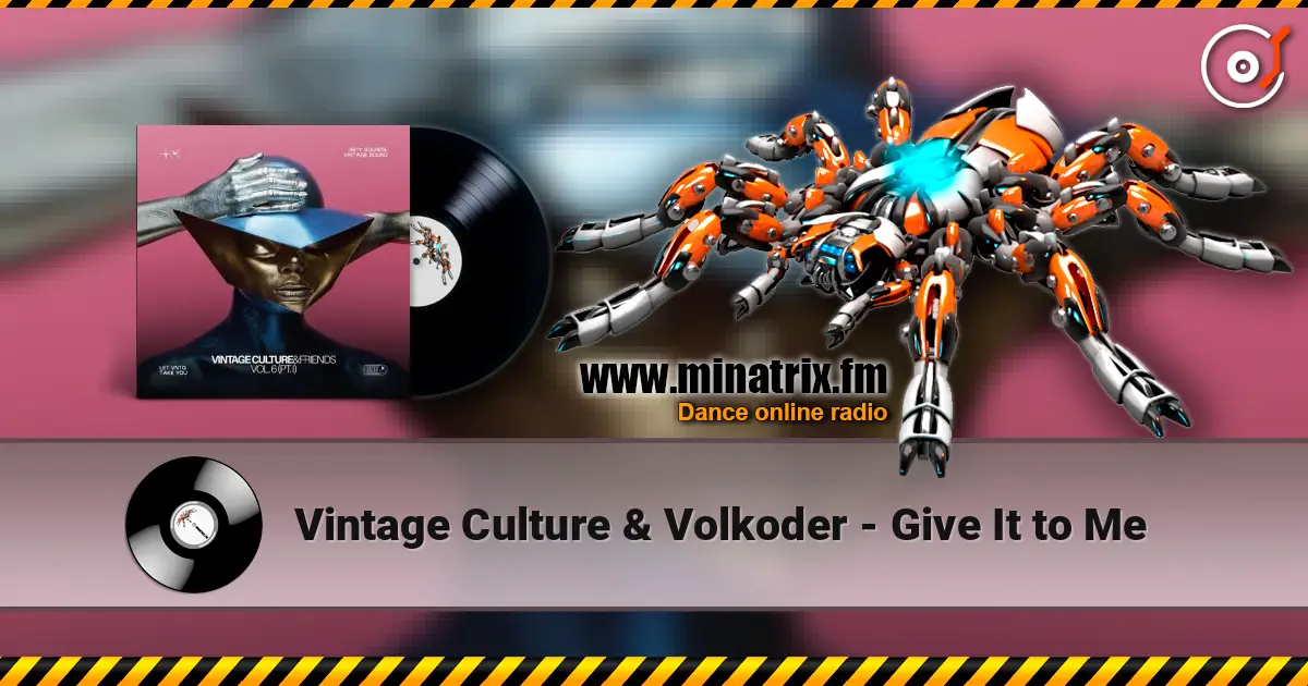 Vintage Culture & Volkoder - Give It to Me online in hoher Qualität hören | Minatrix.FM