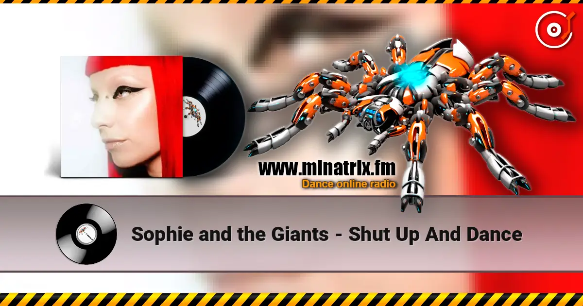 Sophie and the Giants - Shut Up And Dance слушать онлайн в высоком качестве | Minatrix.FM