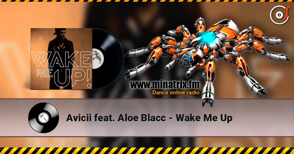 Avicii feat. Aloe Blacc - Wake Me Up слушать онлайн в высоком качестве | Minatrix.FM