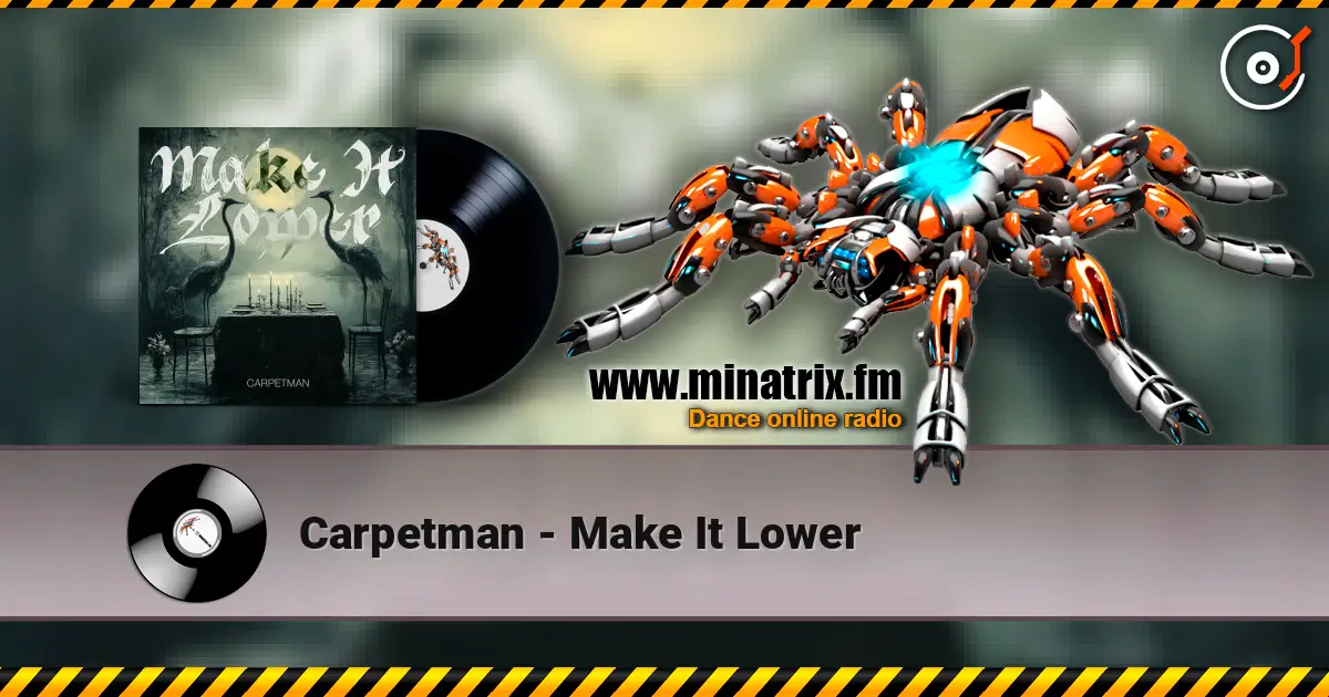 Carpetman - Make It Lower escuchar en línea en alta calidad | Minatrix.FM