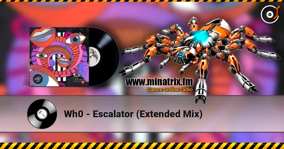 Wh0 - Escalator (Extended Mix) listen online in high quality | Minatrix.FM