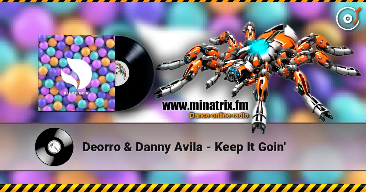 Deorro & Danny Avila - Keep It Goin' слушать онлайн в высоком качестве | Minatrix.FM