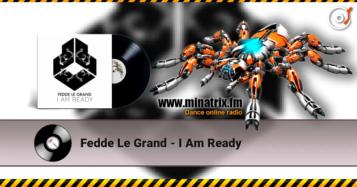 Fedde Le Grand - I Am Ready escuchar en línea en alta calidad | Minatrix.FM