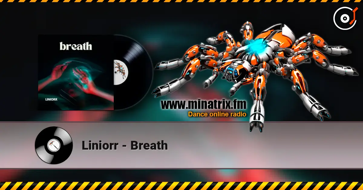 Liniorr - Breath escuchar en línea en alta calidad | Minatrix.FM