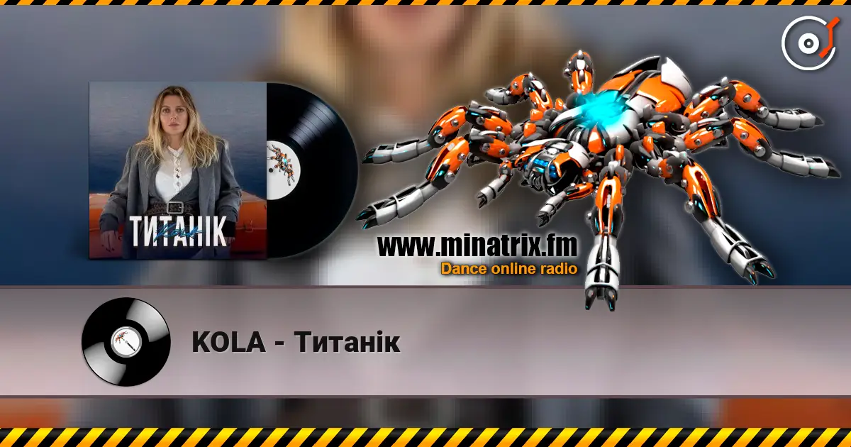 KOLA - Титанік écouter en ligne en haute qualité | Minatrix.FM