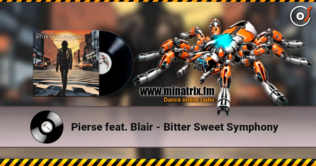 Pierse feat. Blair - Bitter Sweet Symphony слушать онлайн в высоком качестве | Minatrix.FM