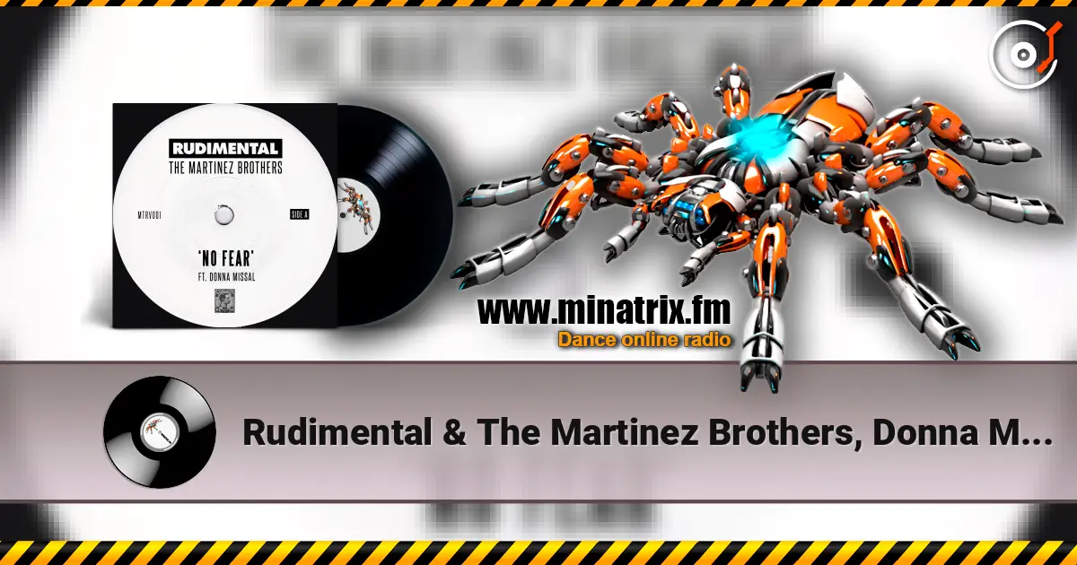 Rudimental & The Martinez Brothers, Donna Missal - No Fear 在线收听高音质 | Minatrix.FM