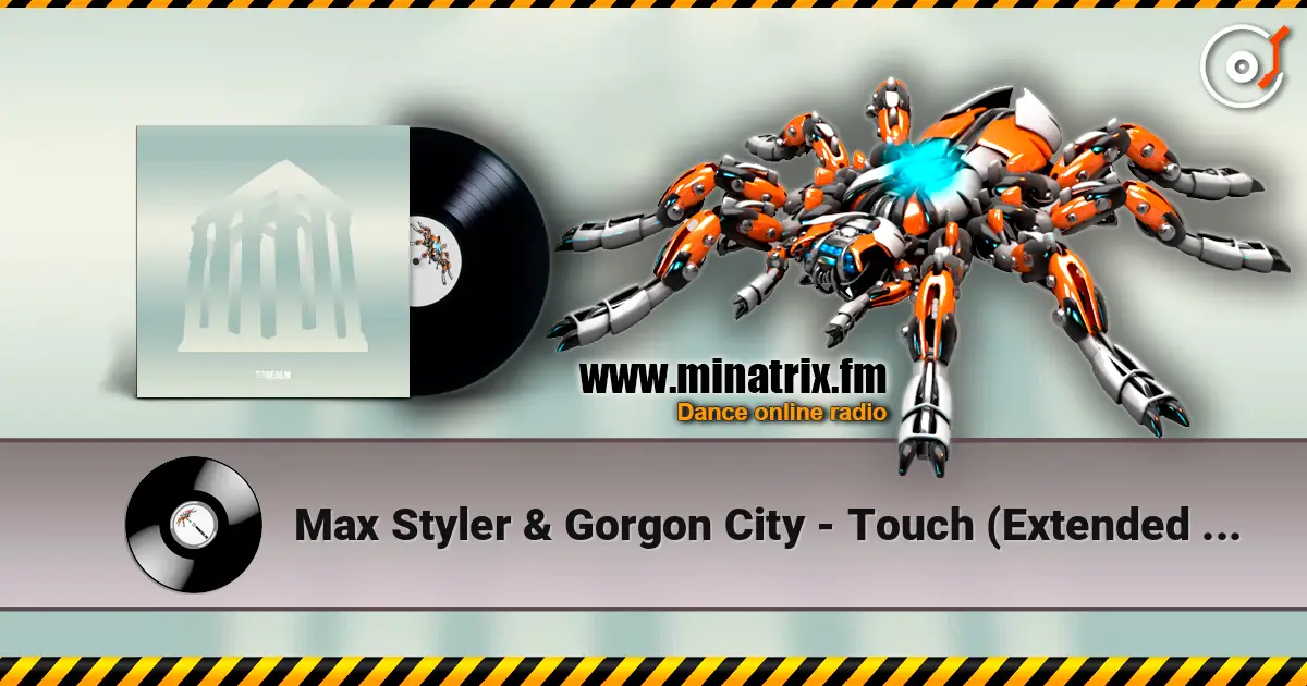 Max Styler & Gorgon City - Touch (Extended Mix) écouter en ligne en haute qualité | Minatrix.FM