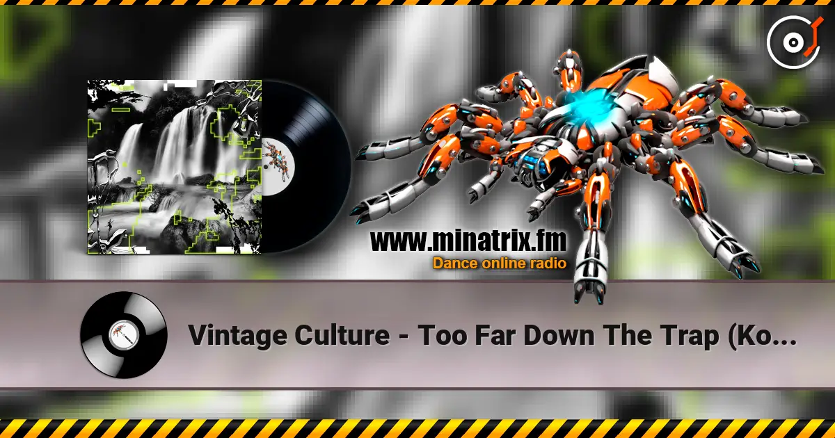 Vintage Culture - Too Far Down The Trap (Kolsch Remix) écouter en ligne en haute qualité | Minatrix.FM