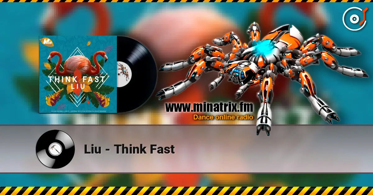 Liu - Think Fast online in hoher Qualität hören | Minatrix.FM
