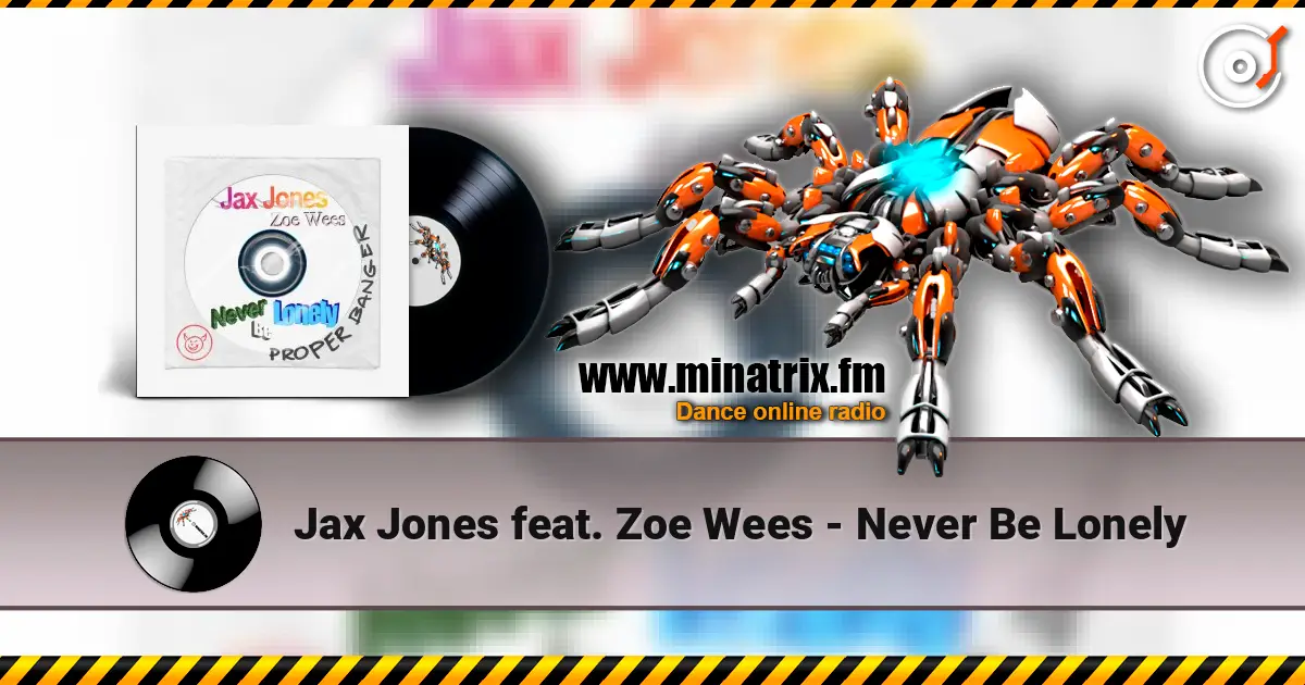 Jax Jones feat. Zoe Wees - Never Be Lonely écouter en ligne en haute qualité | Minatrix.FM