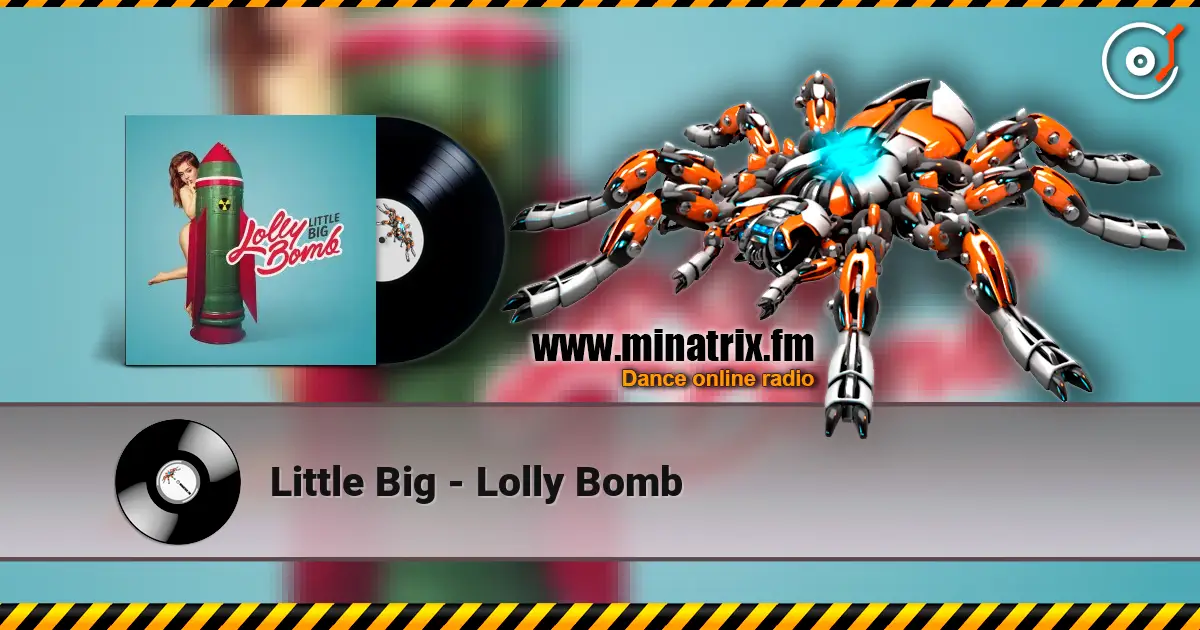 Little Big - Lolly Bomb escuchar en línea en alta calidad | Minatrix.FM