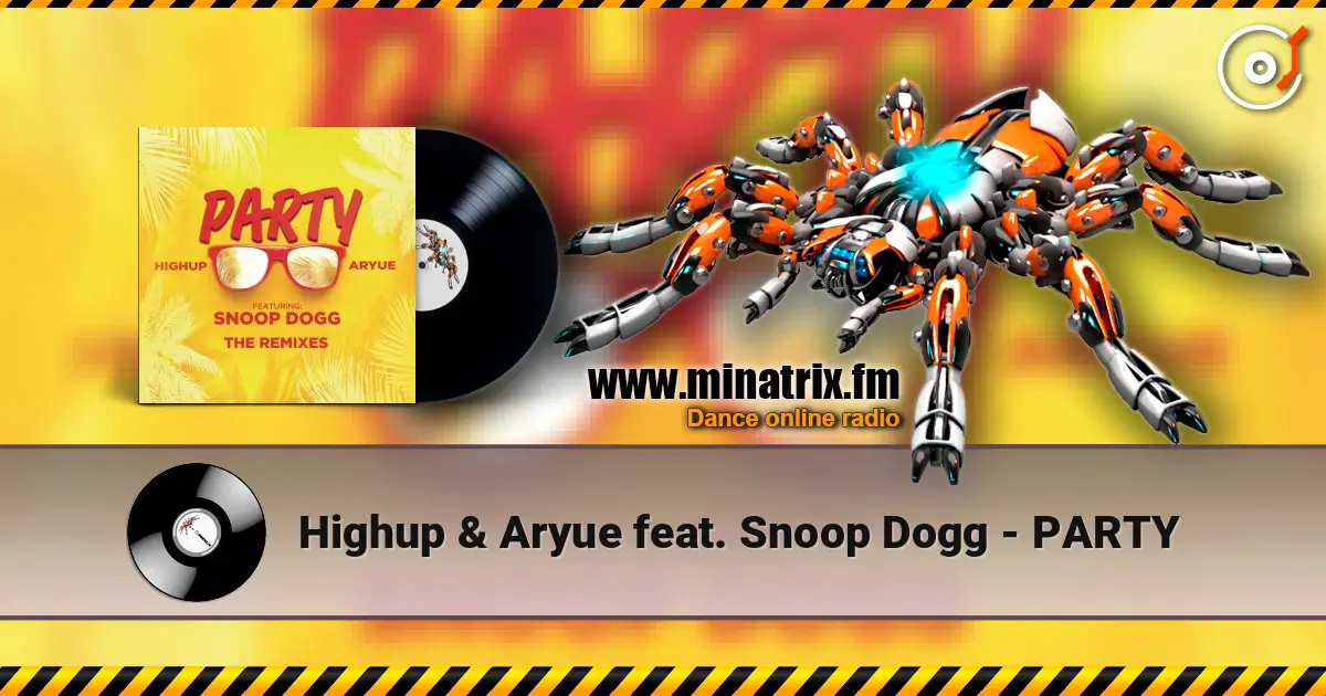 Highup & Aryue feat. Snoop Dogg - PARTY online in hoher Qualität hören | Minatrix.FM