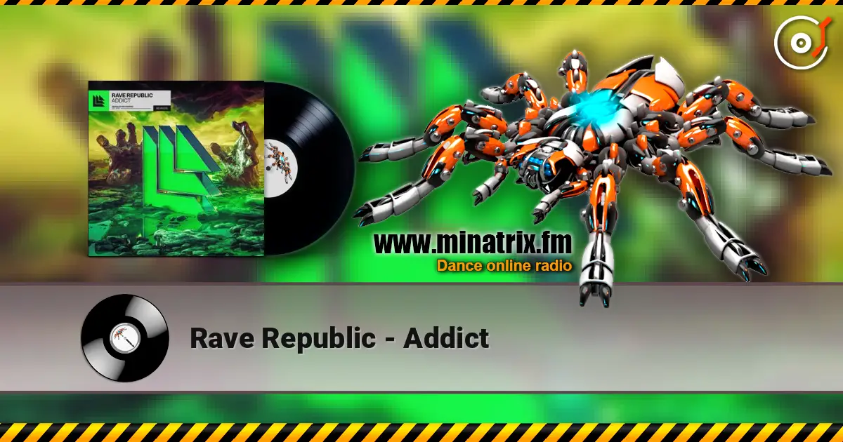 Rave Republic - Addict escuchar en línea en alta calidad | Minatrix.FM
