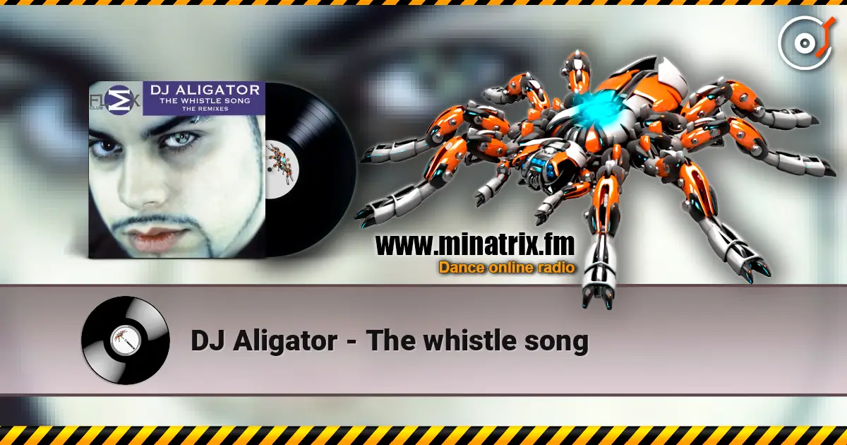 DJ Aligator - The whistle song слушать онлайн в высоком качестве | Minatrix.FM