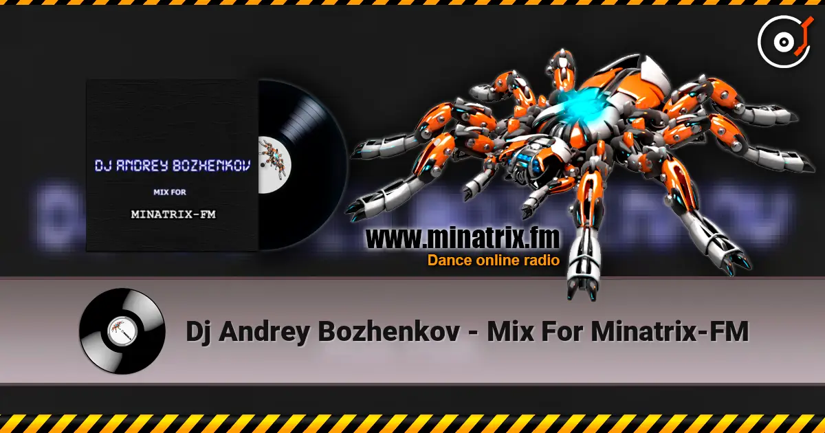 Dj Andrey Bozhenkov - Mix For Minatrix-FM online in hoher Qualität hören | Minatrix.FM