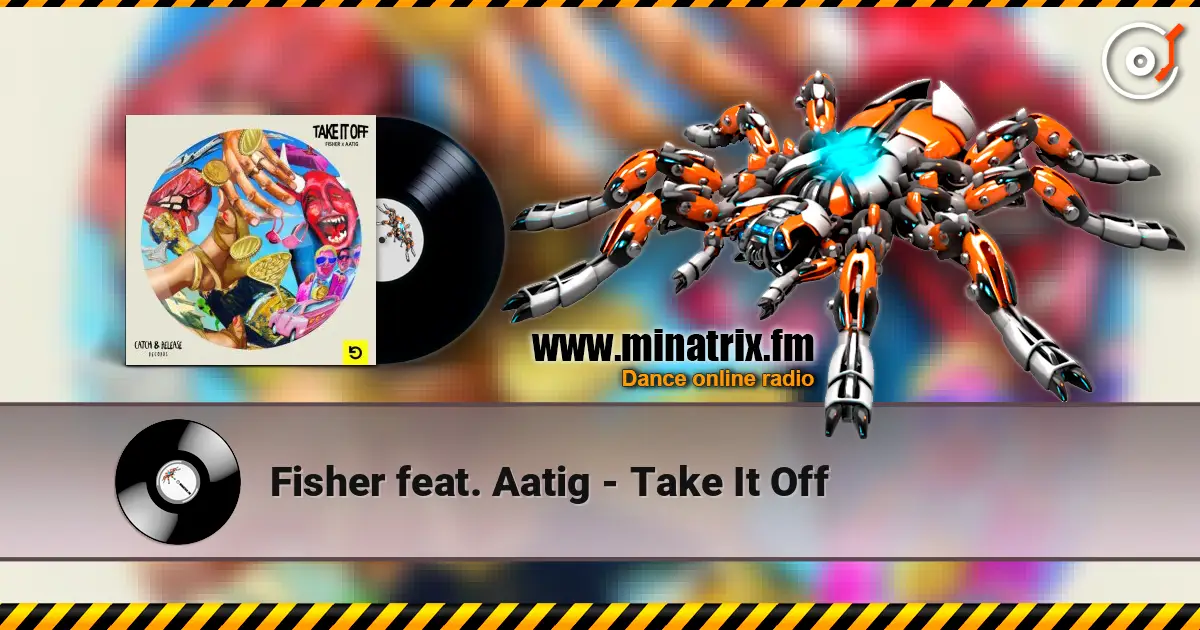 Fisher feat. Aatig - Take It Off online in hoher Qualität hören | Minatrix.FM