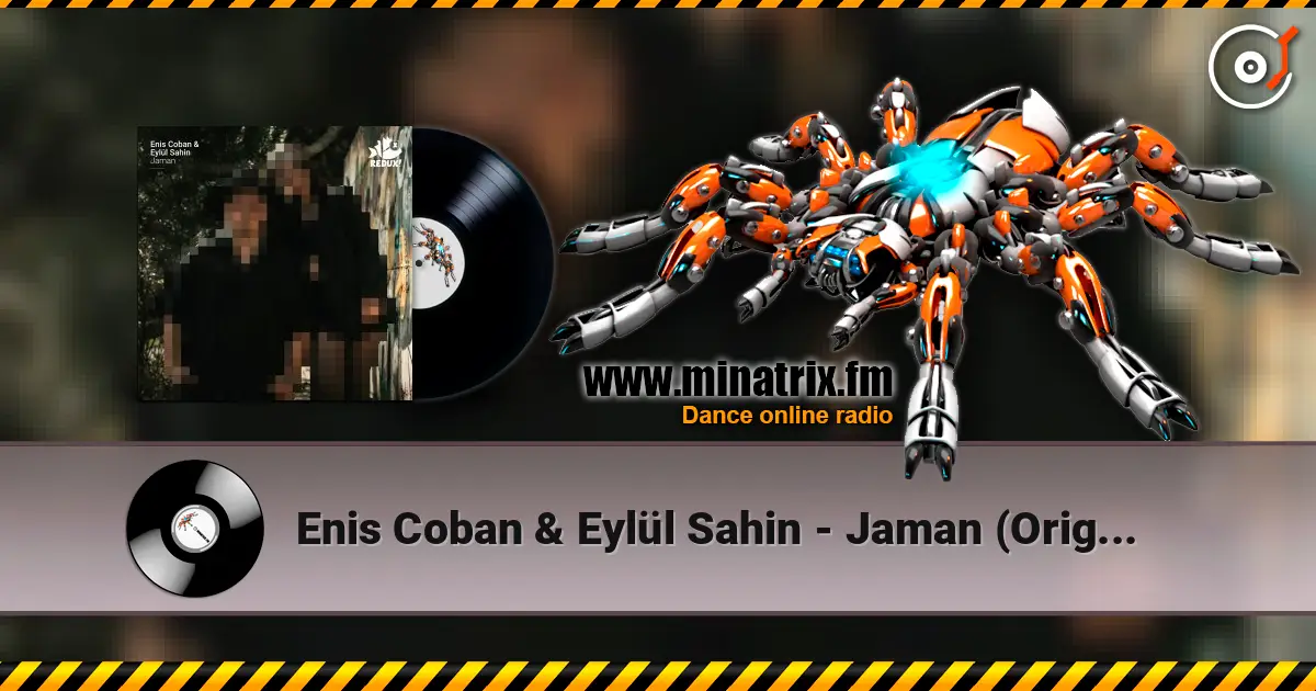 Enis Coban & Eylül Sahin - Jaman (Original Mix) слушать онлайн в высоком качестве | Minatrix.FM