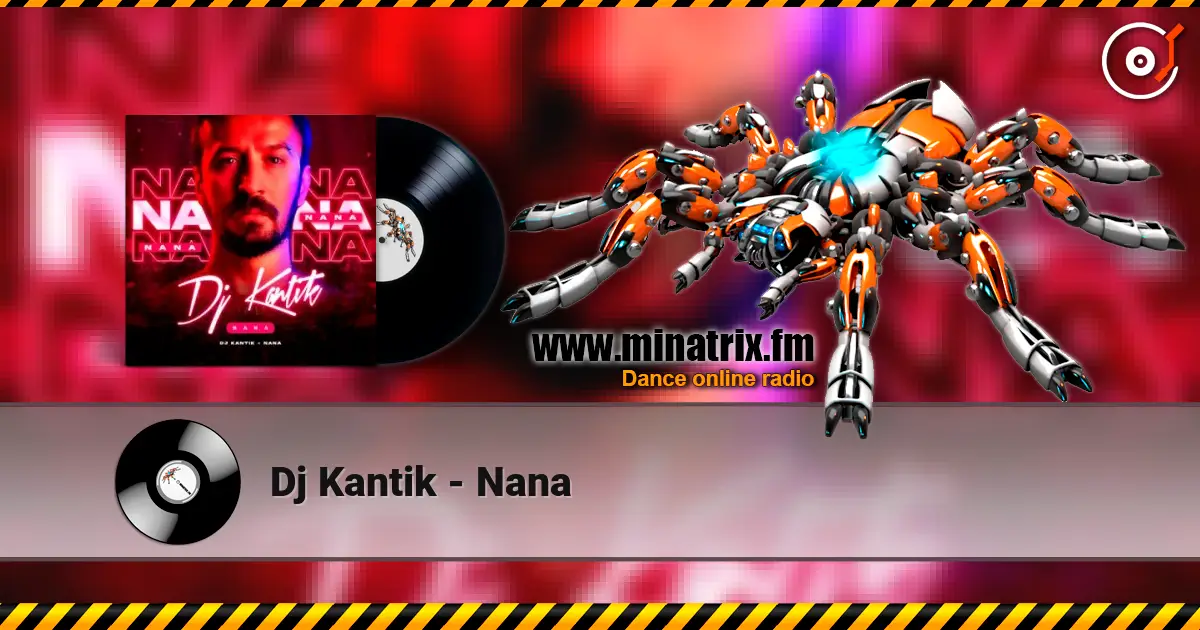 Dj Kantik - Nana online in hoher Qualität hören | Minatrix.FM
