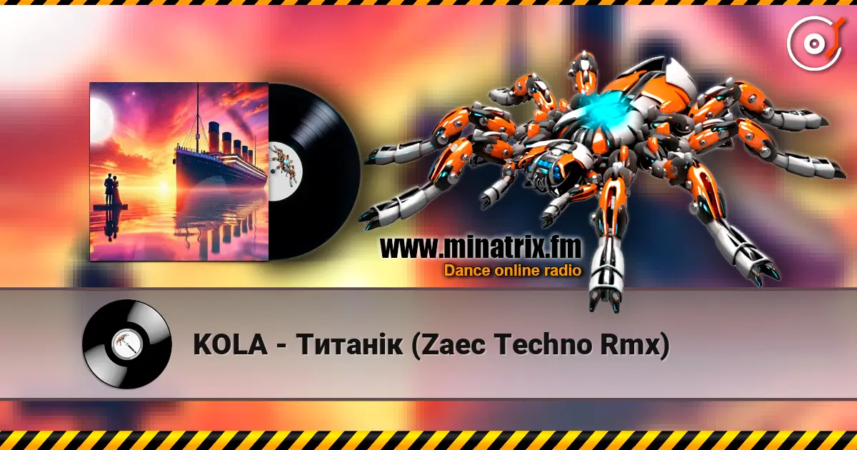 KOLA - Титанік (Zaec Techno Rmx) слушать онлайн в высоком качестве | Minatrix.FM