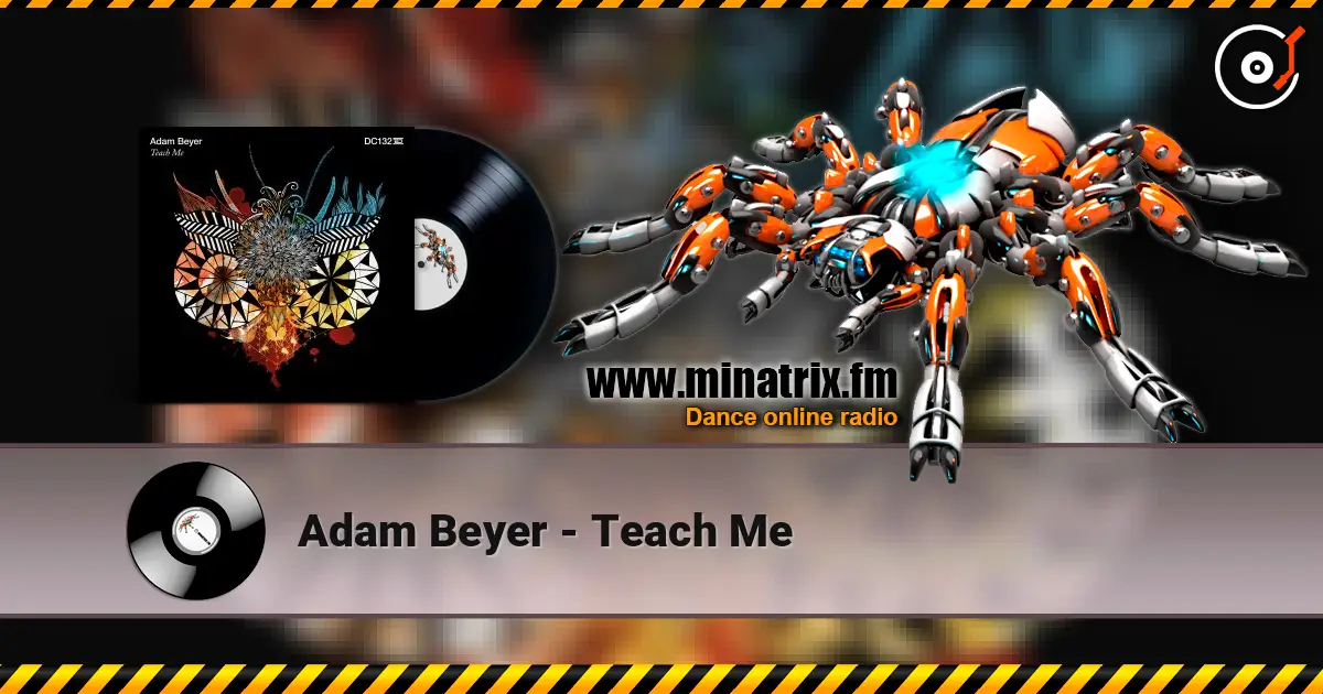 Adam Beyer - Teach Me écouter en ligne en haute qualité | Minatrix.FM