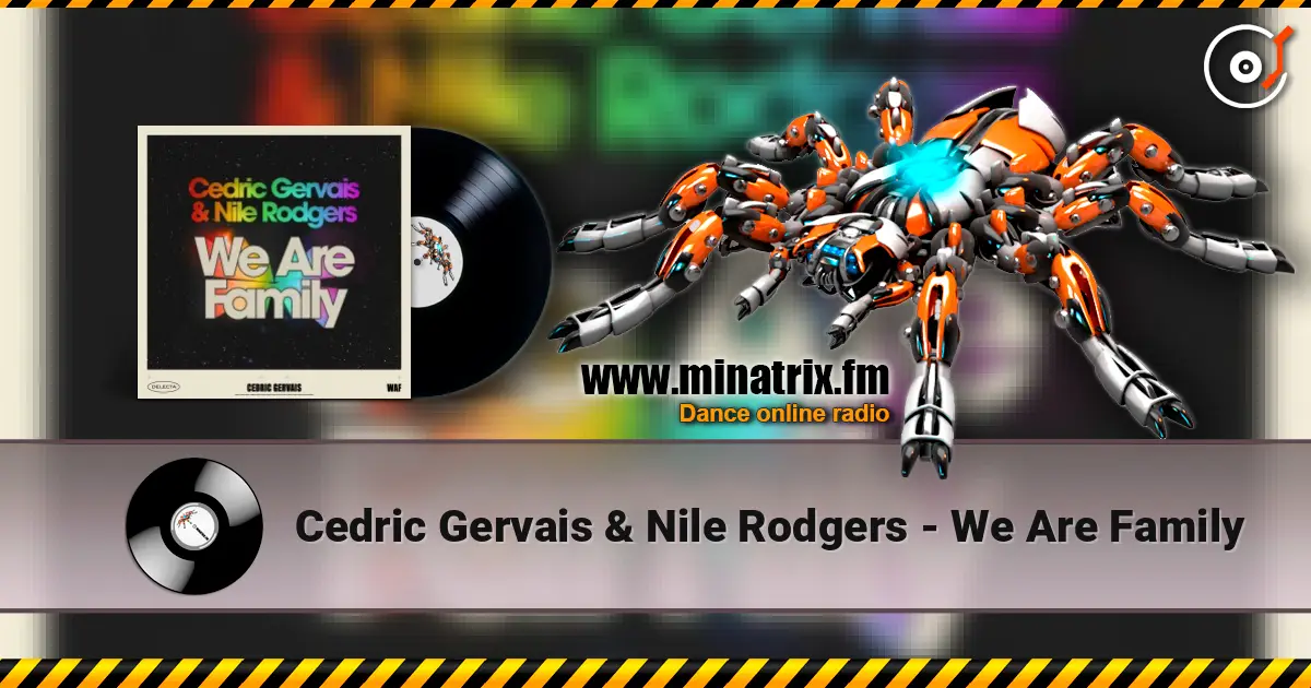 Cedric Gervais & Nile Rodgers - We Are Family слушать онлайн в высоком качестве | Minatrix.FM
