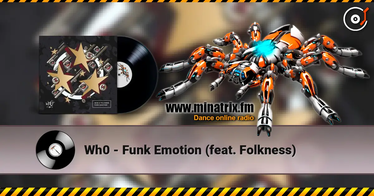 Wh0 - Funk Emotion (feat. Folkness) слушать онлайн в высоком качестве | Minatrix.FM