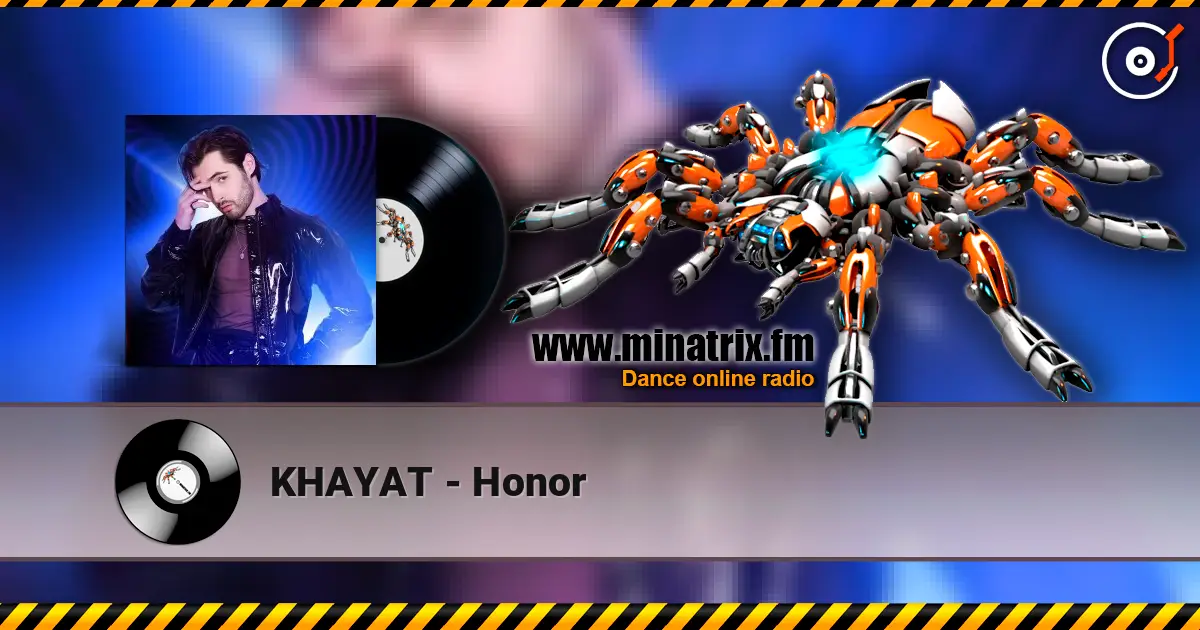 KHAYAT - Honor online in hoher Qualität hören | Minatrix.FM