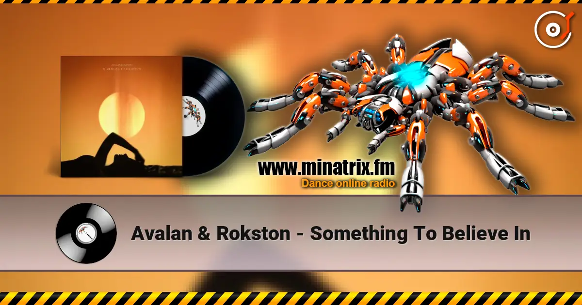 Avalan & Rokston - Something To Believe In слушать онлайн в высоком качестве | Minatrix.FM